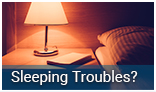 Sleeping Troubles?